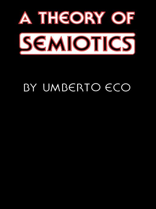 Title details for A Theory of Semiotics by Umberto Eco - Available
